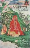 How To Meditate: A Practical Guide