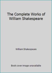 The Complete Works of William Shakespeare