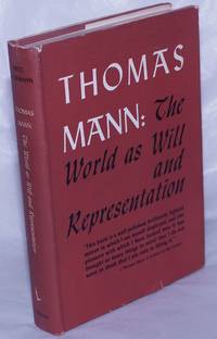 Thomas Mann: The World as Will and Representation by [Mann, Thomas] Fritz Kaufmann - 1957