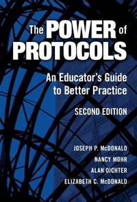 The Power of Protocols : An Educator's Guide to Better Practice