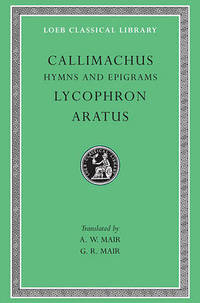 Hymns and Epigrams: WITH Works by Callimachus