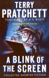 A Blink of the Screen: Collected Shorter Fiction by Pratchett, Terry - 2015