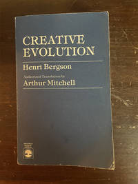 CREATIVE EVOLUTION   ( FACSIMILE COPY OF THE 1911 EDITION  )