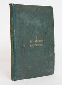 image of The Fly Fisher's Entomology. Illustrated By Coloured Representations if the Natural and Artificial Insect. And Accompanied By a Few Observations and Instructions Relative to Trout-and-Grayling Fishing