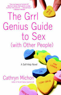 The Grrl Genius Guide to Sex with Other People: A Self-Help Novel