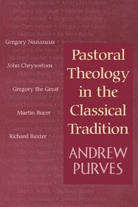 Pastoral Theology in the Classical Tradition