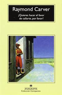 Quieres Hacer el Favor de Callarte, Por Favor?: 152 (Compactos Anagrama)