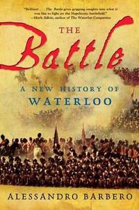The Battle : A New History of Waterloo