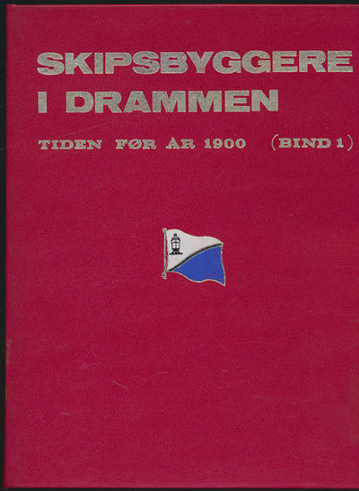 Skipsbyggere i Drammen . Bd. 1: Tiden før år…