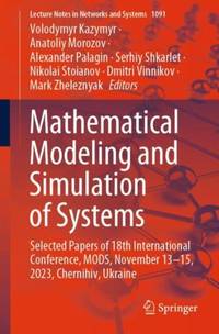 Mathematical Modeling and Simulation of Systems : Selected Papers of 18th International Conference, MODS, November 13-15, 2023, Chernihiv, Ukraine