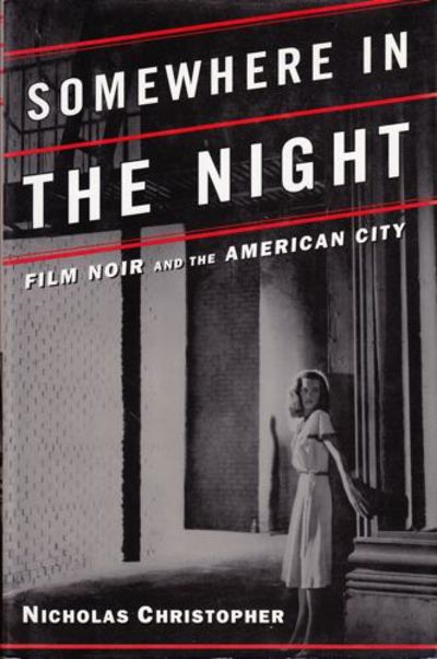 Somewhere In the Night. Film Noir and the…
