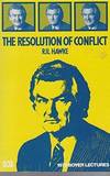 The Resolution of Conflict: The Boyer Lectures 1979
