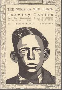 The Voice of the Delta. Charley Patton and the Mississippi Blues Tradition: Influences and...