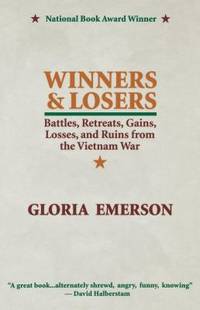 Winners and Losers : Battles, Retreats, Gains, Losses, and Ruins from the Vietnam War