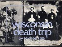 Wisconsin Death Trip by Lesy, Michael/Susman, Warren (preface) - 1973