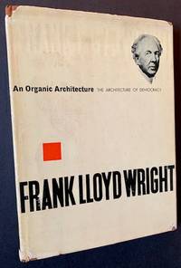 An Organic Architecture: The Architecture of Democracy