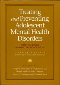 cover of Treating And Preventing Adolescent Mental Health Disorders: What We Know And What We Don't Know