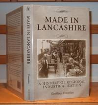 cover of Made in Lancashire a History of Regional Industrialisation