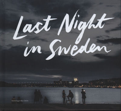 LAST NIGHT IN SWEDEN.