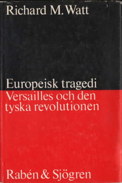 EUROPEISK TRAGEDI. Versailles och den tyska…