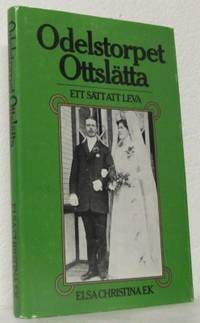 Odelstorpet Ottslätta. Ett sätt att leva.