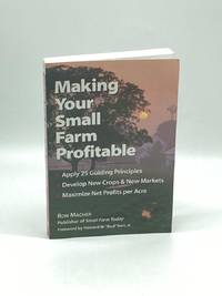 Making Your Small Farm Profitable Apply 25 Guiding Principles/Develop New  Crops & New...