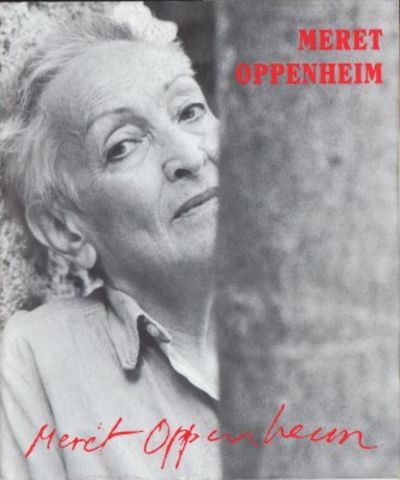 Meret Oppenheim. Ein andere Retrospektive. Meret…