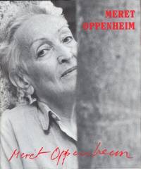 Meret Oppenheim. Ein andere Retrospektive. Meret Oppenheim. A Different Retrospective. Catalogue...