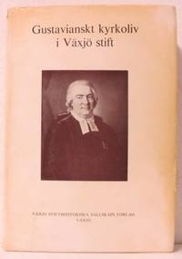 Gustavianskt kyrkoliv i Växjö stift.…