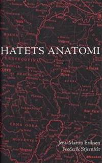 Hatets anatomi. Resor i Bosnien och Serbien.