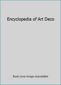 Encyclopedia of Art Deco by Duncan, Alastair - 1998