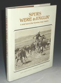 image of Spurs Were a-Jinglin'; a Brief Look at the Wyoming Range County, Signed By Don Hedpeth