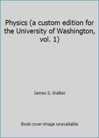 Physics (a custom edition for the University of Washington, vol. 1)