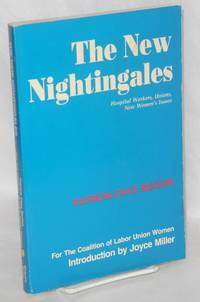 image of The new Nightingales; hospital workers, union, new women's issues. For the Coalition of Labor Union Women, introduction by Joyce Miller