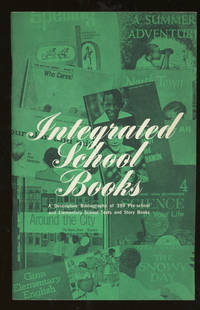 Integrated School Books, A Descriptive Bibliography of 399 Pre-School and Elementary School Texts and Story Books by NAACP Education Department - Paperback - First edition - 1967 - from Common Crow Books (SKU: z014060)