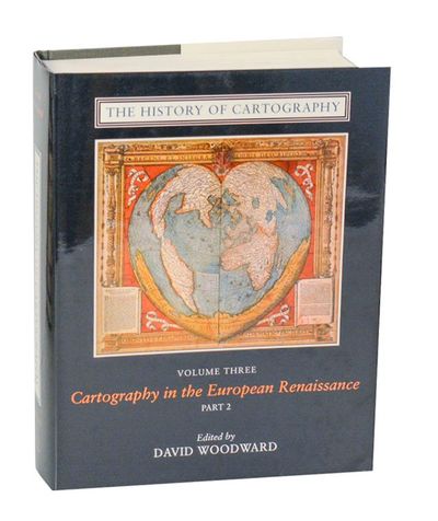The History of Cartography Volume Three: Cartography in the European Renaissance Part 2