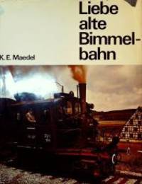 LIEBE ALTE BIMMELBAHN by Maedel K.E - Hardcover - 1967 - from Atlanta Vintage Books (SKU: 27838)