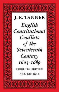 English Constitutional Conflicts of the Seventeenth Century: 1603-1689