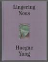 Lingering Nous: Haegue Yang