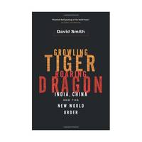 Growling Tiger, Roaring Dragon: India, China and the New World Order