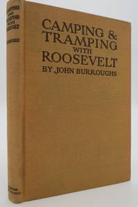 CAMPING &amp; TRAMPING WITH ROOSEVELT by Burroughs, John - 1907