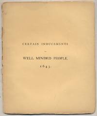 Certain InducemENTS TO WELL MINDED PEOPLE WHO ARE HERE STRAITNED IN THEIR ESTATES OR OTHERWISE: OR, SUCH AS ARE WILLING, Out of Noble and publike principles, TO TRANSPORT THEMSELVES OR SOME SERVANTS, OR AGENTS FOR THEM INTO THE WEST INDIES, FOR THE PROPAGATING OF THE GOSPEL and INCREASE OF TRADE
