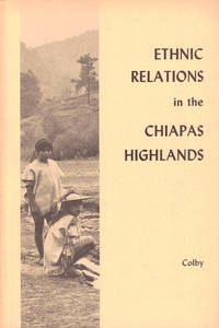 Ethnic Relations in the Chiapas Highlands
