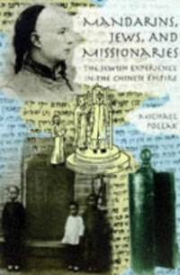 image of Mandarins, Jews, and Missionaries: The Jewish Experience in the Chinese Empire