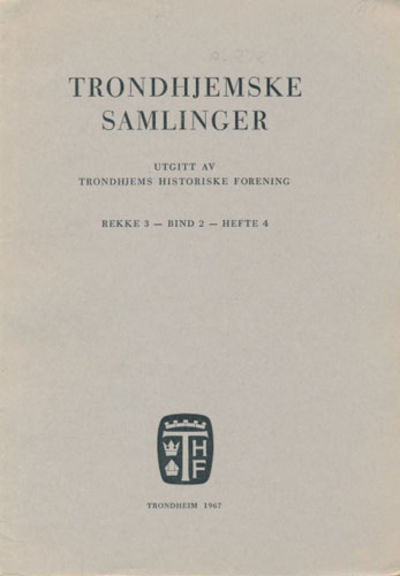 TRONDHJEMSKE SAMLINGER.  Utgitt av Trondhjems…
