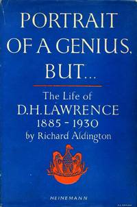 image of Portrait of a Geniu, But ... : The Life of D. H. Lawrence 1885-1930