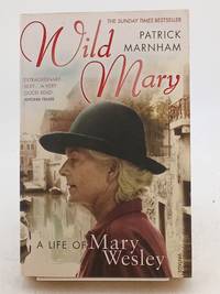 Wild Mary: The Life of Mary Wesley