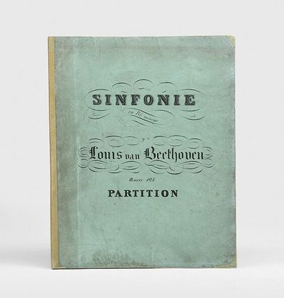 [Full score of Beethoven's Ninth Symphony] Sinfonie mit Schluss-Chor über Schillers Ode: "An die Freude" für grosses Orchester, 4 Solo- und 4 Chor- Stimmen, componirt und Seiner Majestaet de, König von Preussen Friedrich Wilhelm III. 125tes Werk