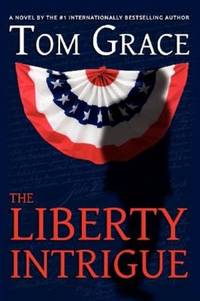 The Liberty Intrigue : A Novel