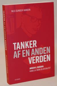 Tanker af en anden verden - Jørgen K. Bukdahl. Hans liv, værk og aktualitet.